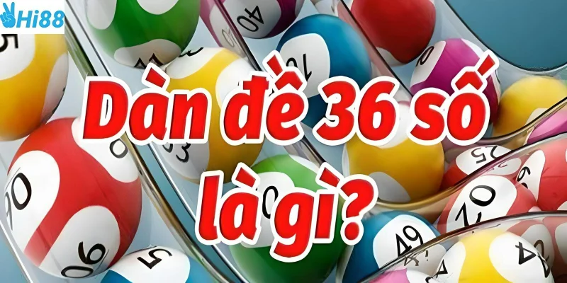 Dàn đề 36 số và phương pháp cá cược lô đề