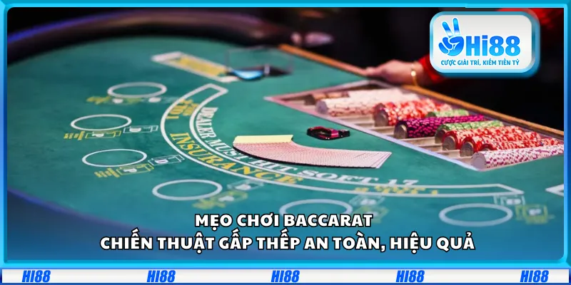 Mẹo chơi Baccarat – Chiến thuật gấp thếp an toàn, hiệu quả