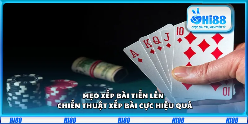 Mẹo xếp bài Tiến Lên – Chiến thuật xếp bài cực hiệu quả